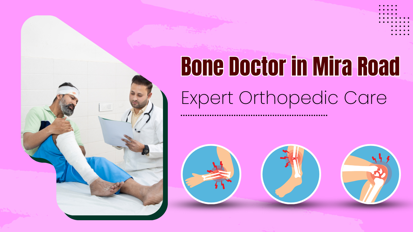 Bone Doctor in Mira Road – Expert Orthopedic Care